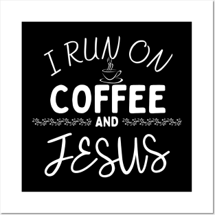 Coffee & Jesus Posters and Art